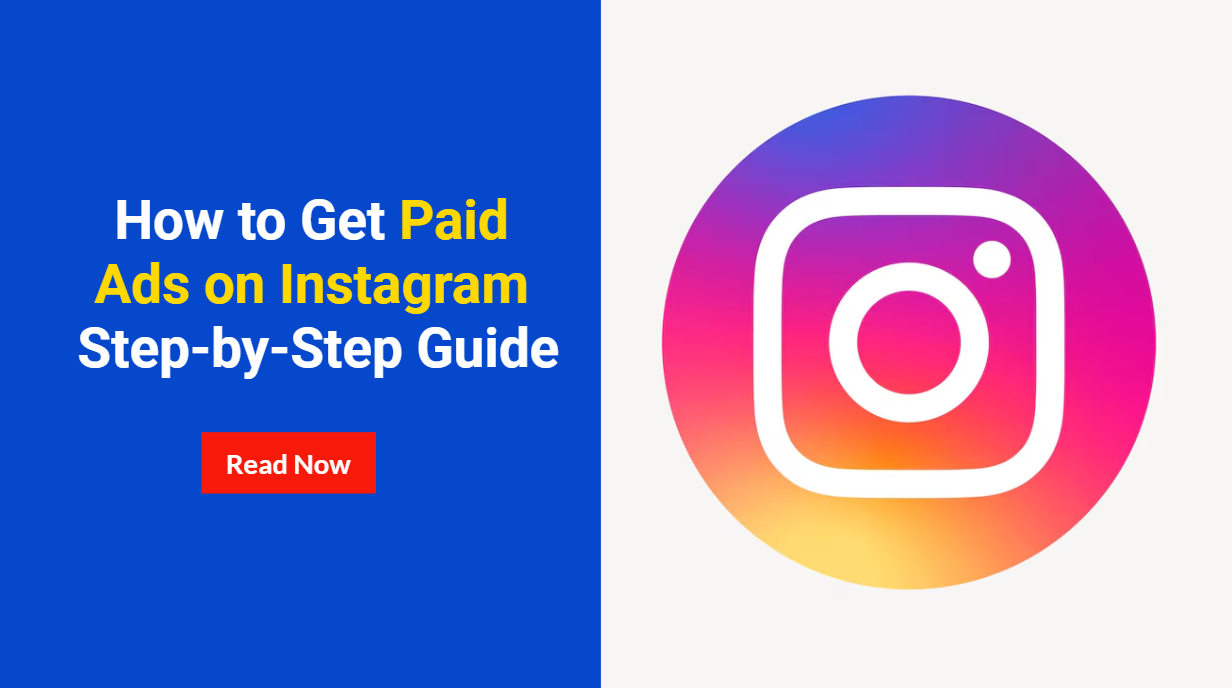 How to Get Paid Ads on Instagram: Step-by-Step Guide